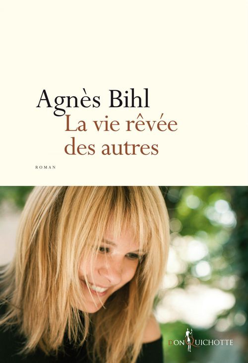 Couverture ebook de La Vie rêvée des autres, de Agnès Bihl