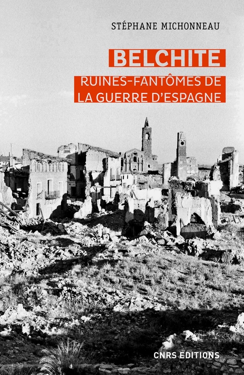 Couverture ebook de Belchite, Ruines-fantômes de la guerre d'Espagne, de Stéphane Michonneau
