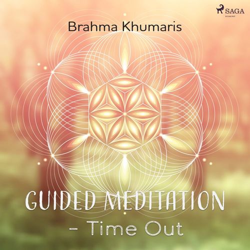 audiobook cover of Guided Meditation - Time Out, by Brahma Khumaris