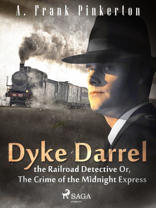 ebook cover of Dyke Darrel the Railroad Detective Or, The Crime of the Midnight Express, by A. Frank. Pinkerton