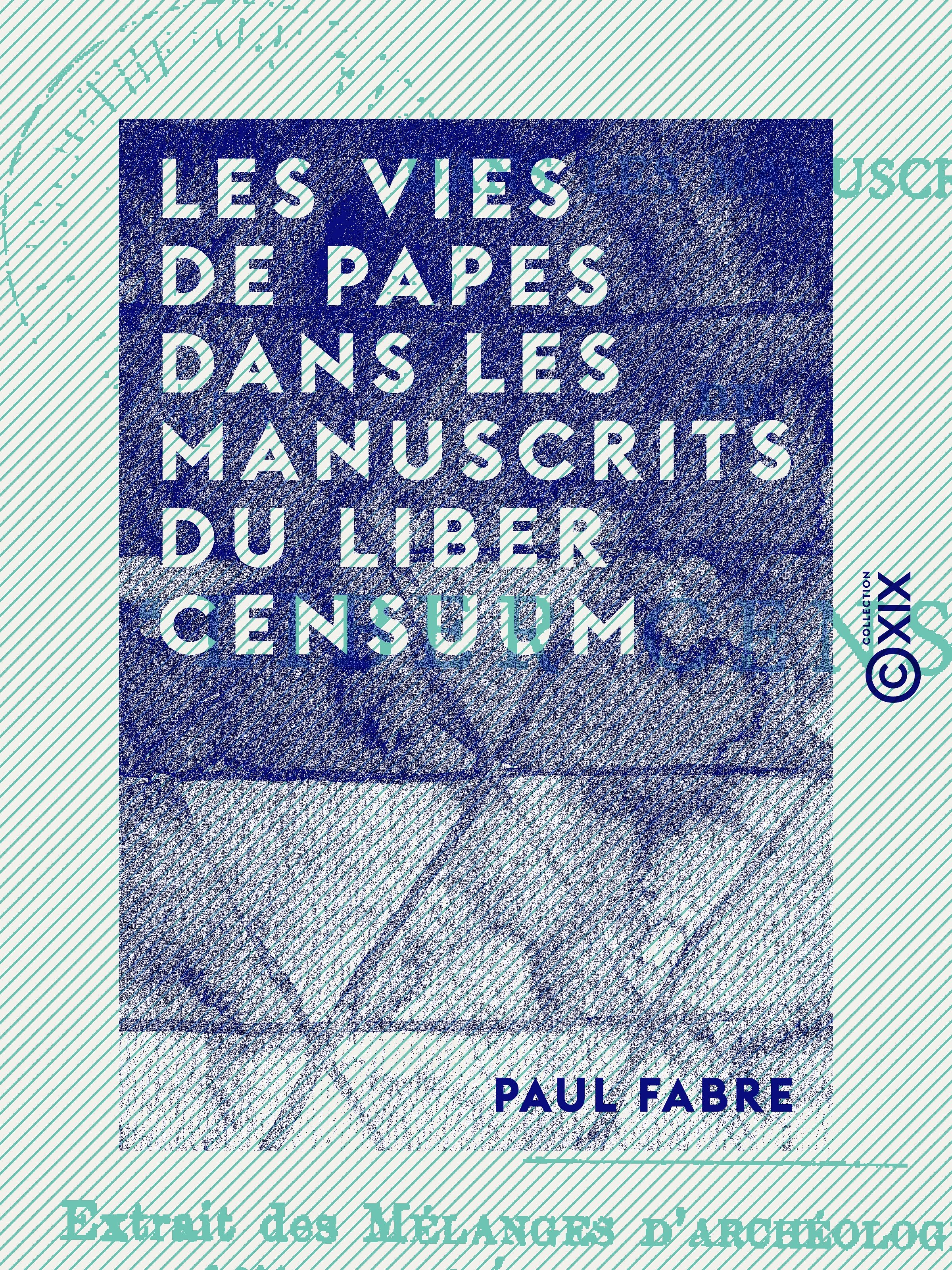 Couverture ebook de Les Vies de papes dans les manuscrits du Liber censuum, de Paul Fabre