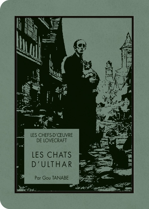 ebook cover of Les chefs-d'oeuvre de Lovecraft - Les Chats d'Ulthar, by H. P. Lovecraft, Gou Tanabe