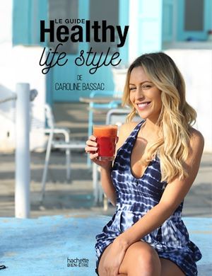 ebook cover of Le guide Healthy life style, by Caroline Bassac