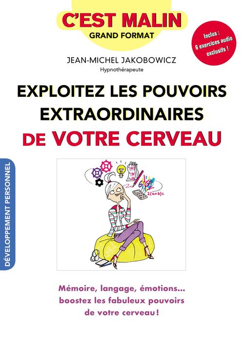ebook cover of Exploitez les pouvoirs extraordinaires de votre cerveau, c'est malin, by Jean-Michel Jakobowicz