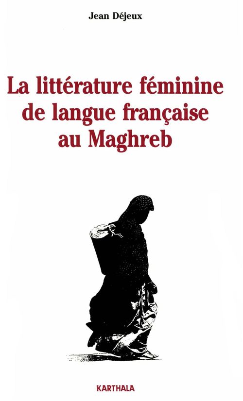 Couverture ebook de La littérature féminine de langue française au Maghreb, de Jean Dejeux