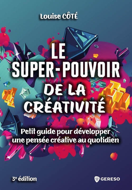 ebook cover of Le super-pouvoir de la créativité, by Louise Côté