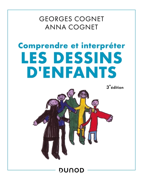 Couverture ebook de Comprendre et interpréter les dessins d'enfants - 3e éd., de Anna Cognet, Georges Cognet