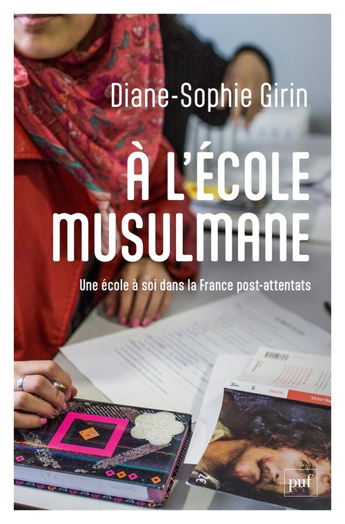 ebook cover of À l'école musulmane : Une école à soi dans la France post-attentats, by Diane-Sophie Girin
