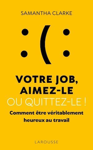 Couverture ebook de Votre job ? Aimez-le ou quittez-le !, de Samantha Clarke