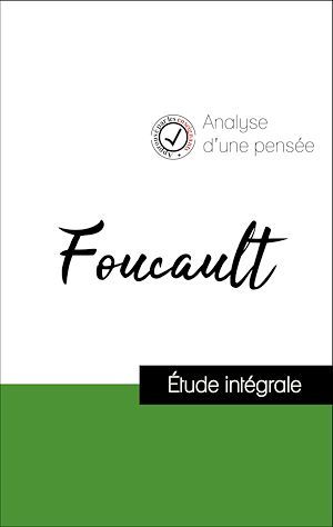 Couverture ebook de Analyse d'une pensée : Foucault (résumé et fiche de lecture plébiscités par les enseignants sur fichedelecture.fr), de Michel Foucault