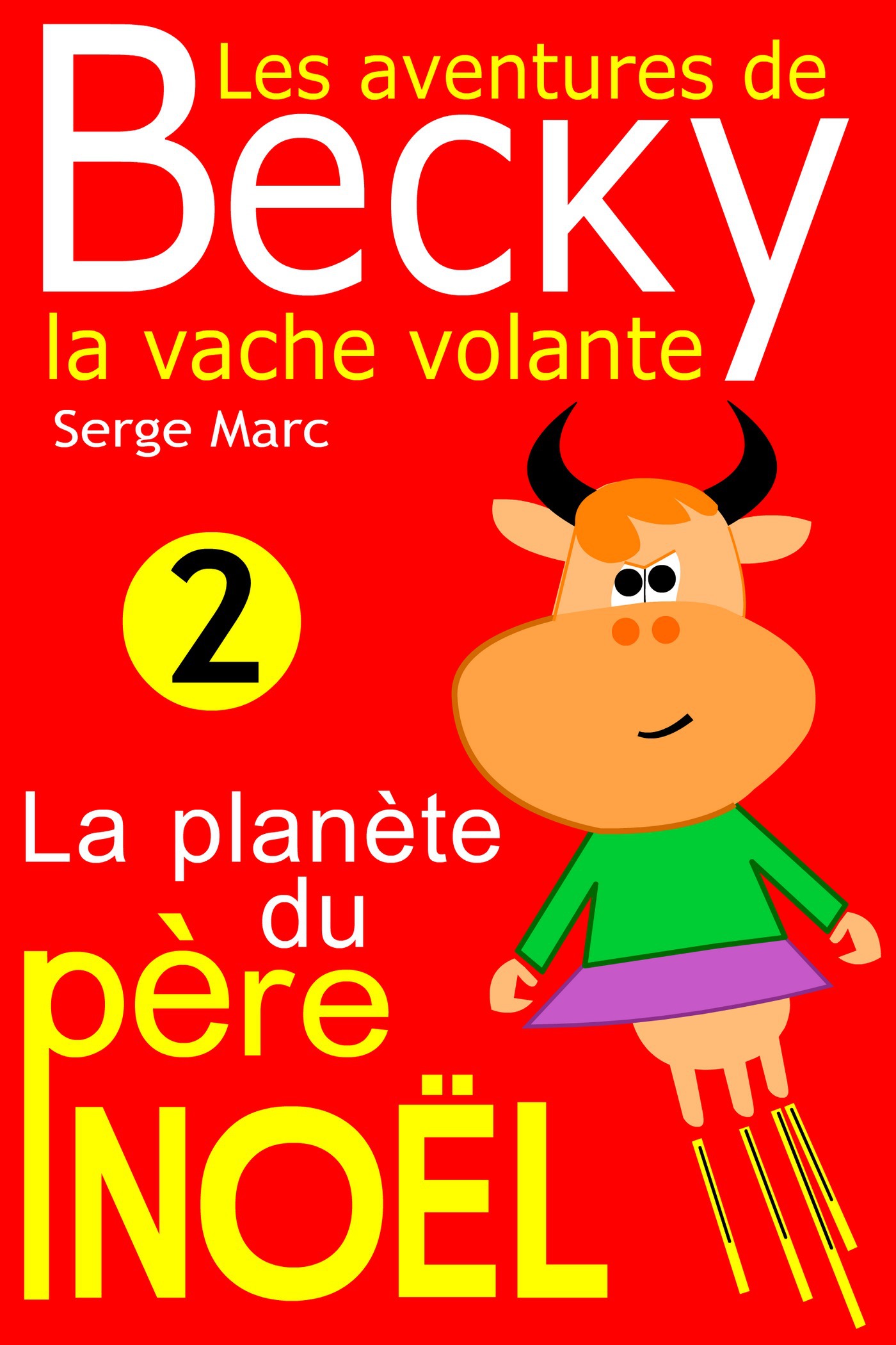 Couverture ebook de Les aventures de Becky la vache volante. Tome 2, de Serge Marc