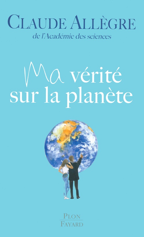 ebook cover of Ma vérité sur la planète, by Claude Allègre