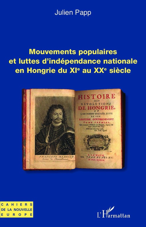 ebook cover of Mouvements populaires et luttes d'indépendance nationale en Hongrie du XIe au XXe siècle, by Julien Papp