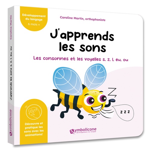 Couverture ebook de J´apprends les sons : Les consonnes et les voyelles s, z, i, eu, ou (abeille), de Caroline Martin