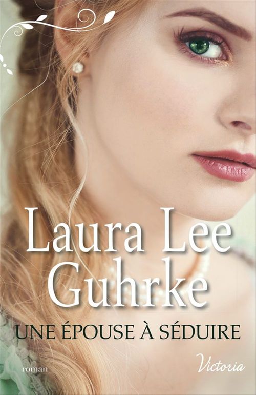 ebook cover of Une épouse à séduire, by Laura Lee Guhrke