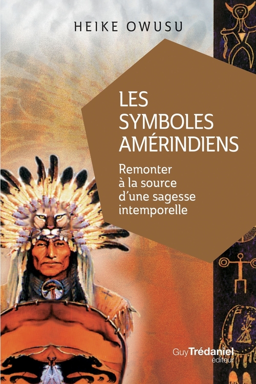 ebook cover of Les symboles amérindiens - Remonter à la source d'une sagesse intemporelle, by Heiku Owusu