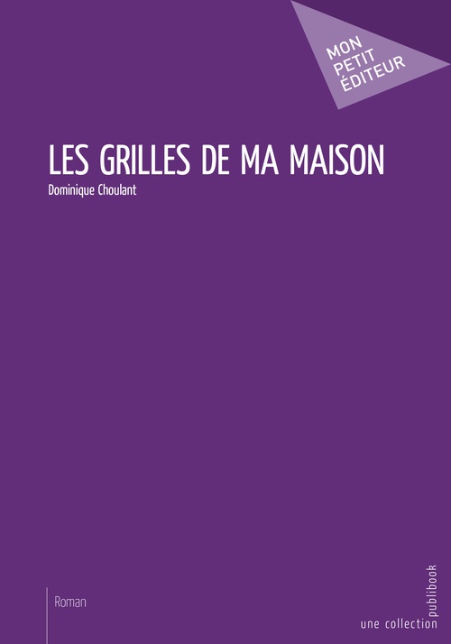Couverture ebook de Les Grilles de ma maison, de Dominique Choulant