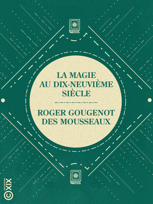 Couverture ebook de La Magie au dix-neuvième siècle, de Roger Gougenot Des Mousseaux