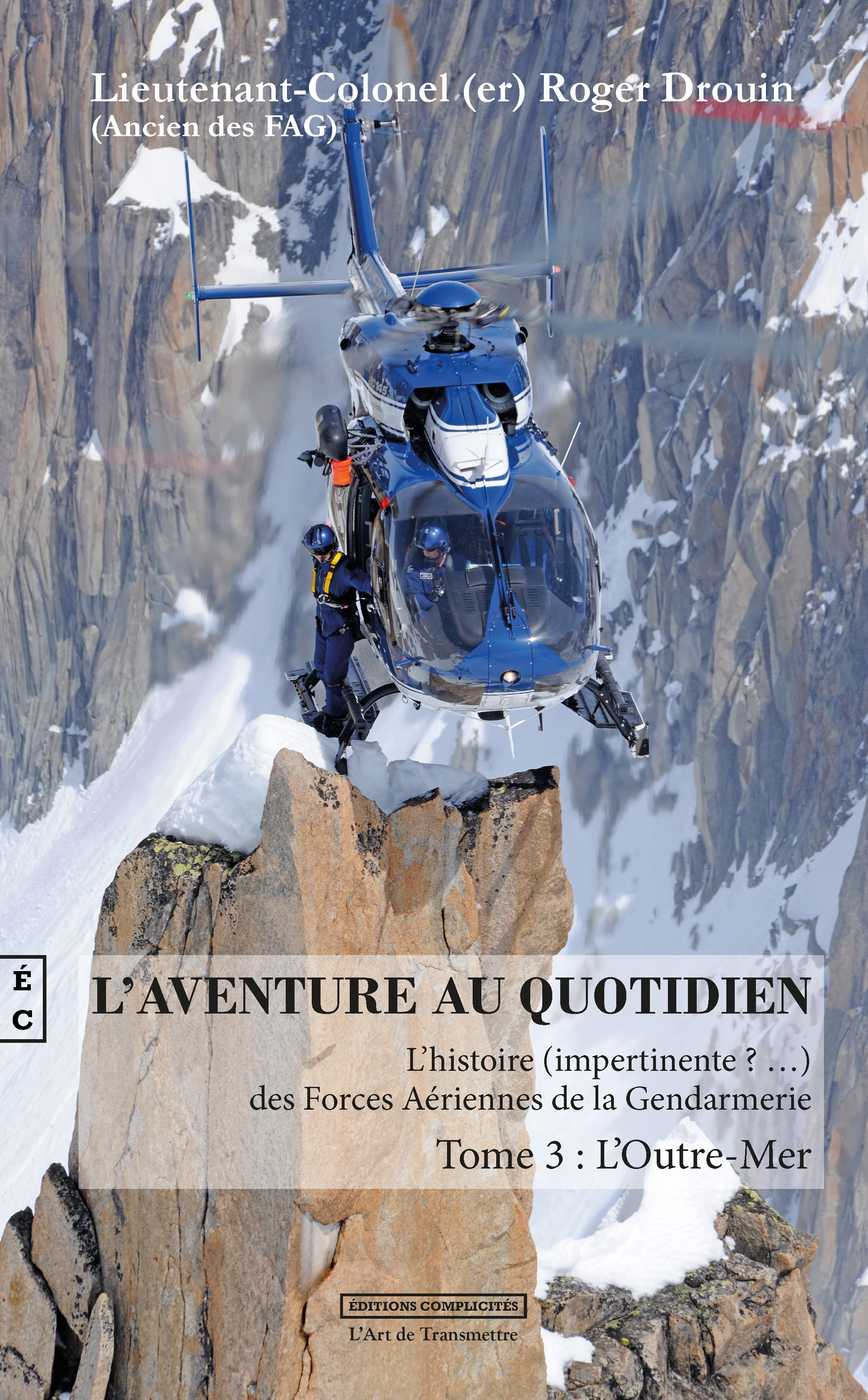 ebook cover of L'aventure au quotidien : l'histoire impertinente des forces aériennes de la gendarmerie, by Roger Drouin
