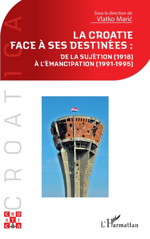 ebook cover of La Croatie face à ses destinées :, by Vlatko Maric