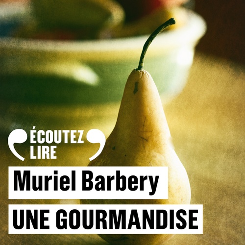 audiobook cover of Une gourmandise, by Muriel Barbery