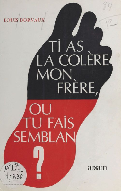ebook cover of Ti as la colère mon frère, ou tu fais semblan ?, by Louis Dorvaux