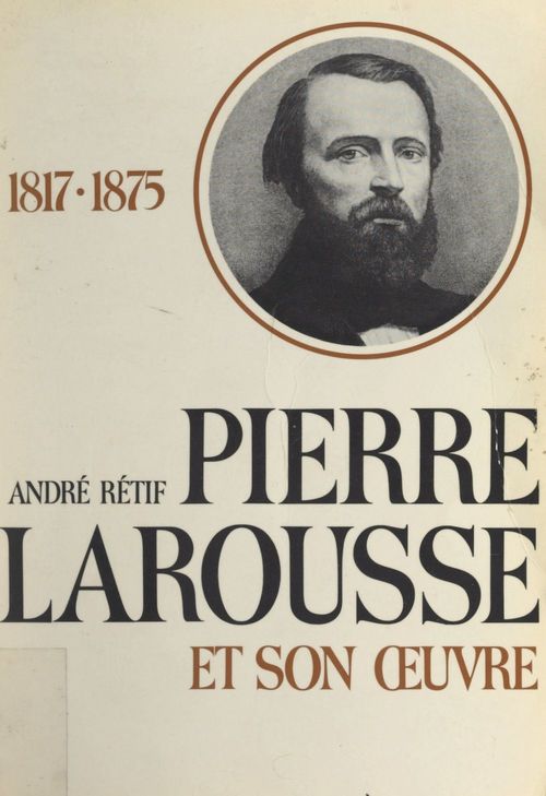 ebook cover of Pierre Larousse et son oeuvre, by Andre Retif
