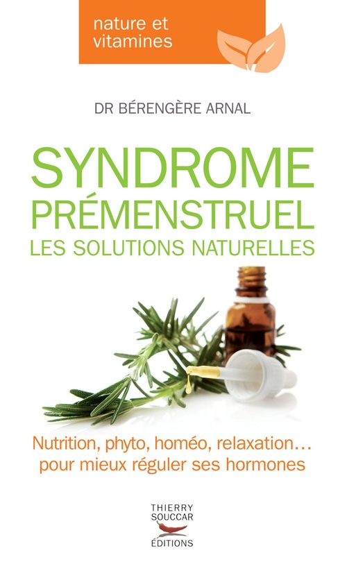 Couverture ebook de Syndrome prémenstruel - Les solutions naturelles, de Bérengère Arnal
