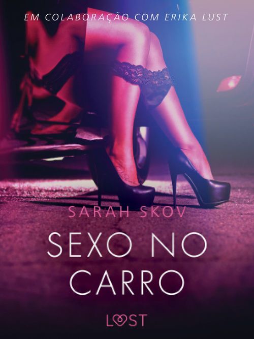 Couverture ebook de Sexo no carro - Um conto erótico, de Sarah Skov