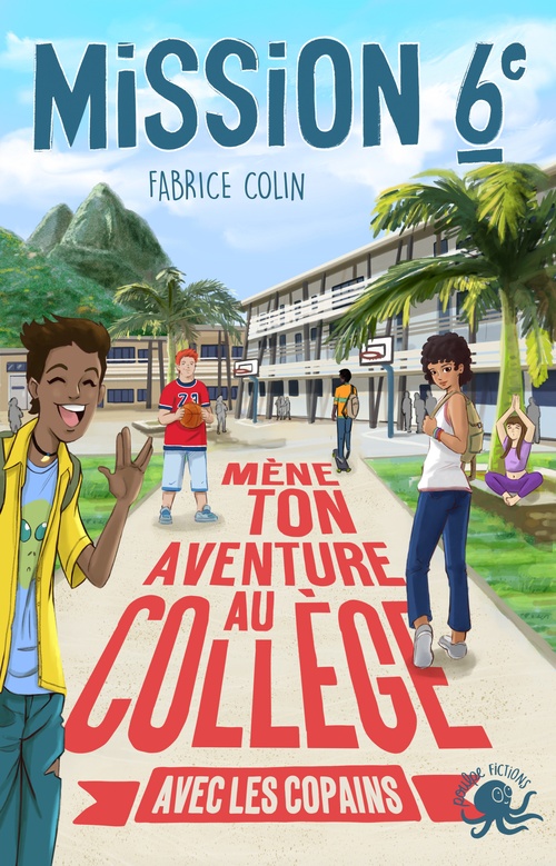 ebook cover of Mission sixième - Mène ton aventure au collège avec les copains ! - Tome 3, by Fabrice Colin
