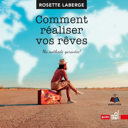 audiobook cover of Comment réaliser vos rêves : ma méthode garantie!, by Rosette Laberge