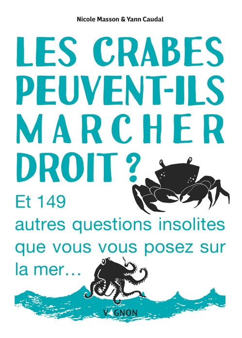 Couverture ebook de Les crabes peuvent-ils marcher droit ?, de Yann Caudal, Nicole Masson