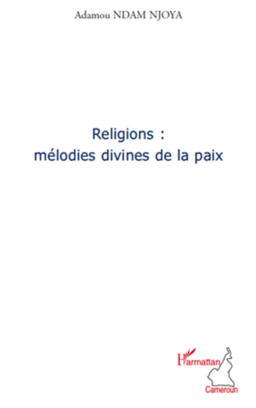 ebook cover of Religions : mélodies divines de la paix, by Adamou Ndam njoya
