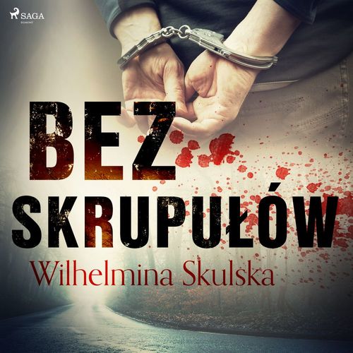audiobook cover of Bez skrupulów, by Wilhelmina Skulska