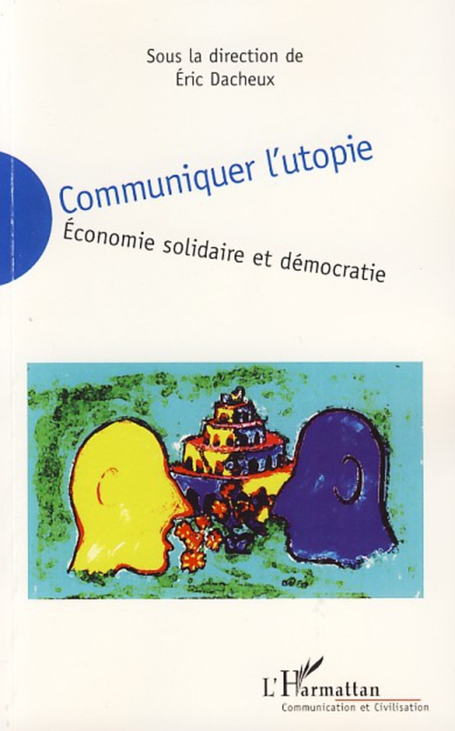 Couverture ebook de Communiquer l'utopie, de Eric Dacheux