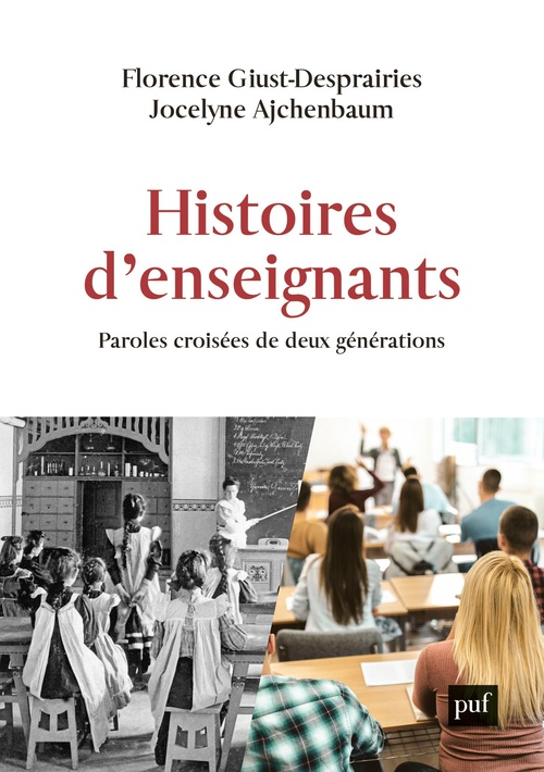 Couverture ebook de Histoires d'enseignants : Paroles croisées de deux générations, de Jocelyne Ajchenbaum, Florence Giust-Desprairies