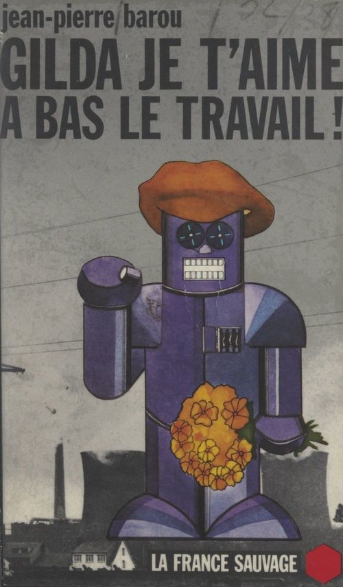Couverture ebook de Gilda, je t'aime, à bas le travail !, de Jean-pierre Barou