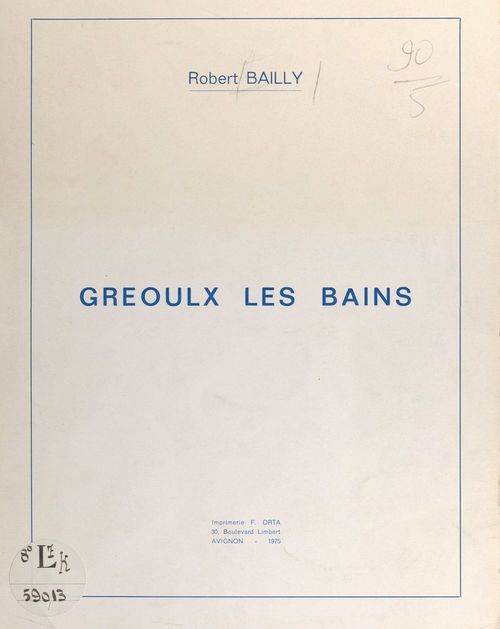 Couverture ebook de Gréoulx les Bains, de Robert Bailly, Y. Bailly