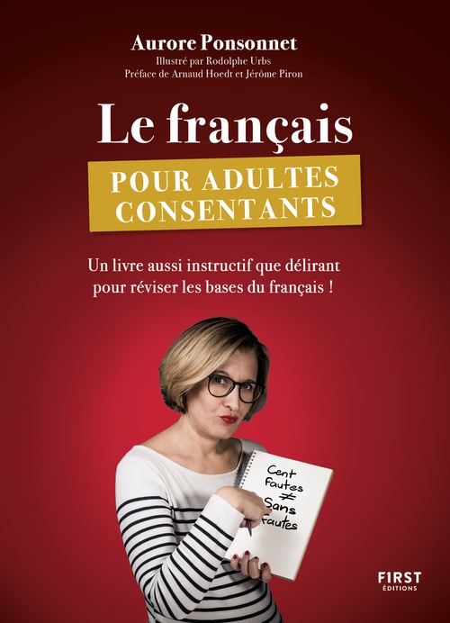 ebook cover of Le français pour adultes consentants - Un livre aussi instructif que délirant pour réviser les bases du français, by Aurore Ponsonnet, Rodolphe Urbs