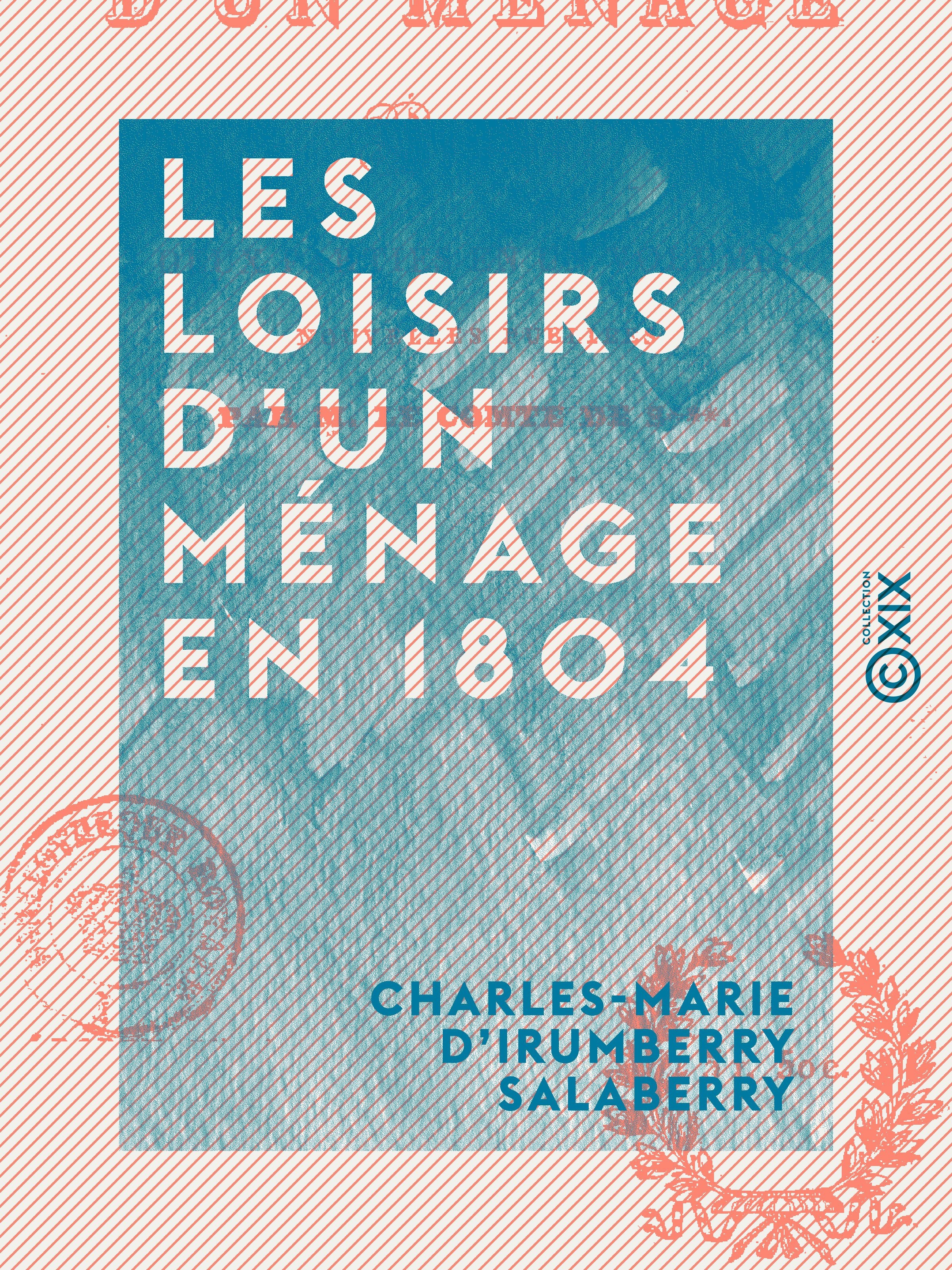 ebook cover of Les Loisirs d'un ménage en 1804, by Charles-Marie D'Irumberry Salaberry