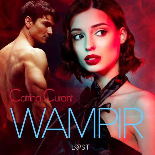Couverture audiobook de Wampir. Jeste´smy odpowiedzialni za to, co uratowali´smy - opowiadanie erotyczne, de Catrina Curant