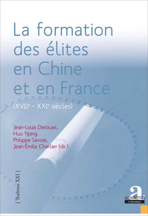 ebook cover of La formation des élites en Chine et en France (XVIIe - XXIe siècles)., by Jean-Emile Charlier, Jean-louis Derouet, Phiippe Savoie, Huo Yiping