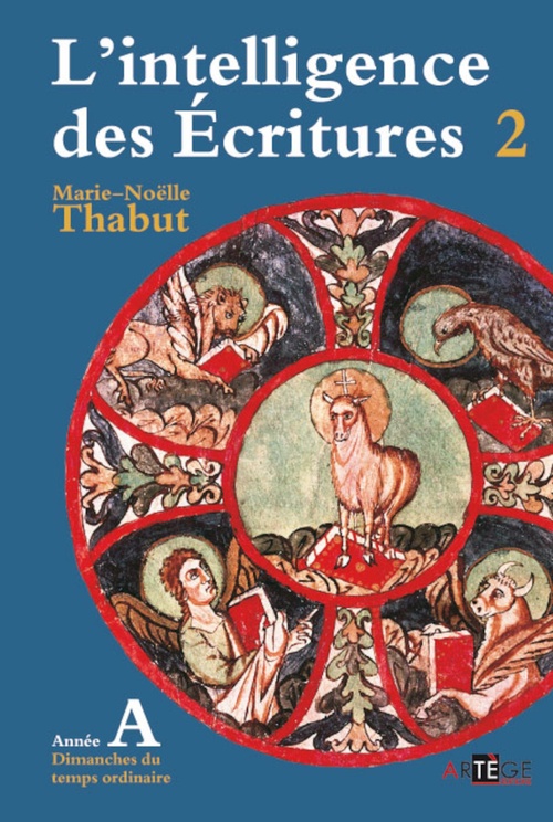 ebook cover of Intelligence des écritures - volume 2 - Année A, by Marie-Noëlle Thabut