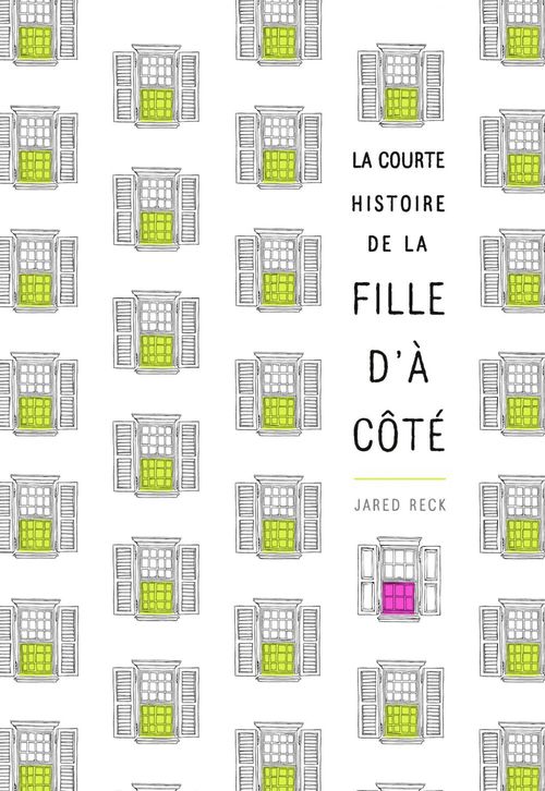 ebook cover of La courte histoire de la fille d´à côté, by Jared Reck