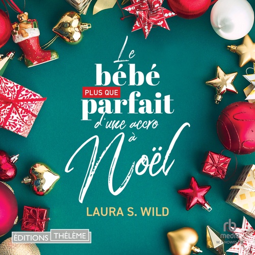 audiobook cover of Le bébé plus que parfait d'une accro à Noël, by Laura S. Wild