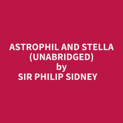 audiobook cover of Astrophil And Stella (Unabridged), by Philip Sidney