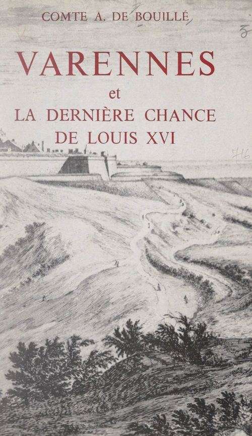 Couverture ebook de Varennes et la dernière chance de Louis XVI, de Antoine De Bouille
