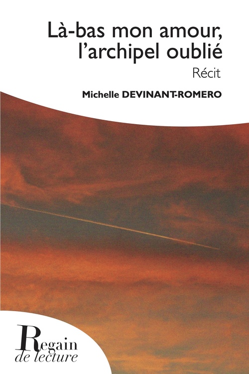 ebook cover of Là-bas mon amour, l'archipel oublié, by Michelle Devinant-Romero