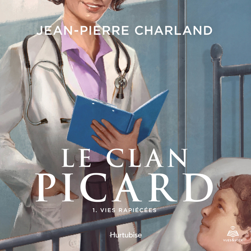 audiobook cover of Le clan Picard tome 1. Vies rapiécées, by Jean-Pierre Charland