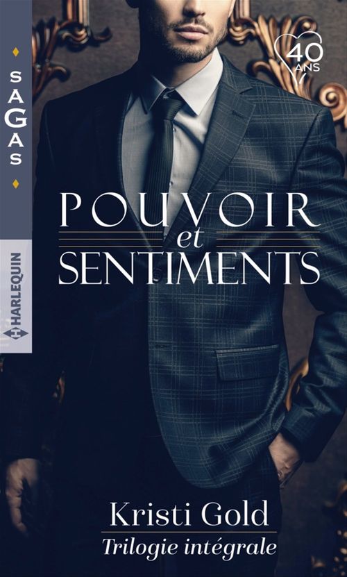 Couverture ebook de Pouvoir et sentiments - Trilogie intégrale, de Kristi Gold